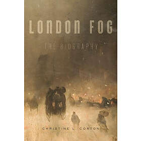 Christine L Corton: London Fog