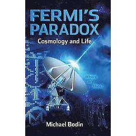 Michael Bodin: FERMI'S PARADOX Cosmology and Life
