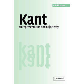 A B Dickerson: Kant on Representation and Objectivity
