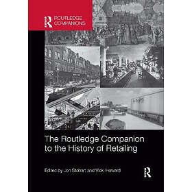 Jon Stobart, Vicki Howard: The Routledge Companion to the History of Retailing