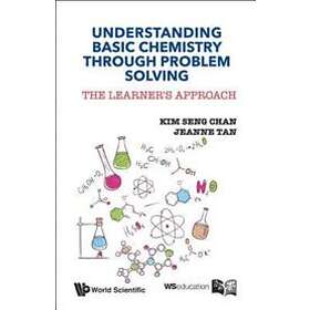 Kim Seng Chan, Jeanne Tan: Understanding Basic Chemistry Through Problem Solving