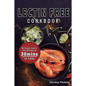 Clarissa Fleming: Lectin Free Cookbook
