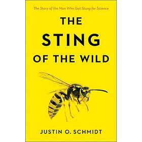 Justin O Schmidt: The Sting of the Wild