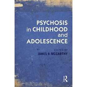 James B McCarthy: Psychosis in Childhood and Adolescence