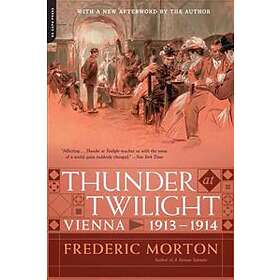 Frederic Morton: Thunder at Twilight: Vienna 1913/1914