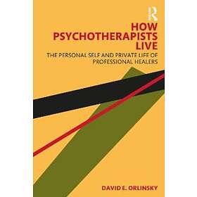 David E Orlinsky: How Psychotherapists Live