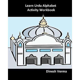 Dinesh Verma: Learn Urdu Alphabet Activity Workbook