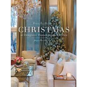 Patricia Hart McMillan, Katharine Kaye McMillan: Christmas at Designers' Homes Across America