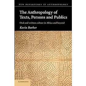 Karin Barber: The Anthropology of Texts, Persons and Publics