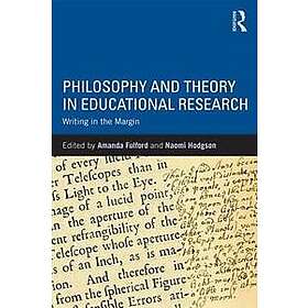 Amanda Fulford, Naomi Hodgson: Philosophy and Theory in Educational Research