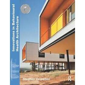 Stephen Verderber: Innovations in Behavioural Health Architecture