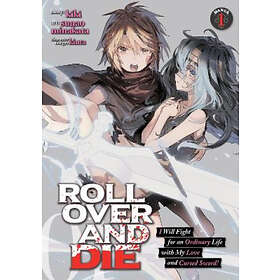 ROLL OVER AND DIE: I Will Fight for an Ordinary Life with My Love and Cursed Sword! (Manga) Vol. 1