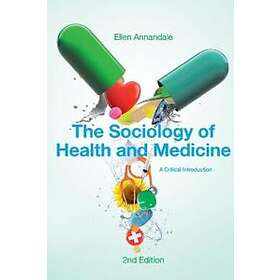 The Sociology of Health and Medicine – A Critical Introduction 2e