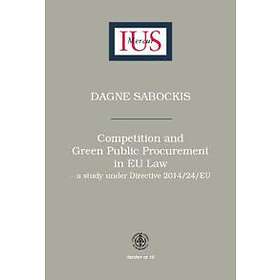 Competition and Green Public Procurement in EU Law – a study under Directive 2014/24/EU