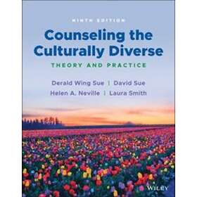 Counseling the Culturally Diverse: Theory and Prac tice, Ninth Edition
