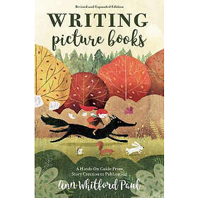Writing Picture Books Revised and Expanded
