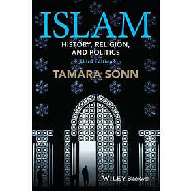 Islam – History, Religion, and Politics 3e