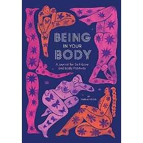 Being in Your Body (Guided Journal): A Journal for Self-Love and Body Positivity
