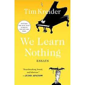 We Learn Nothing: Essays