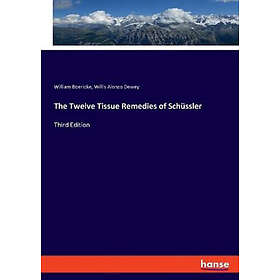 The Twelve Tissue Remedies of Schüssler