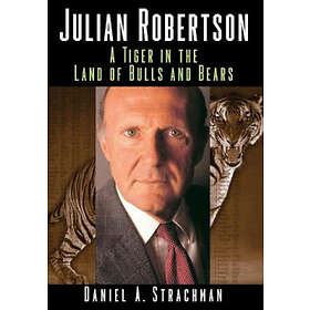 Julian Robertson – A Tiger in the Land of Bulls and Bears