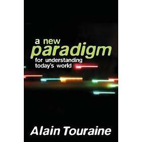 A New Paradigm for Understanding Today's World