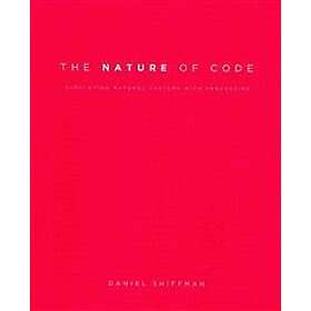 The Nature of Code: Simulating Natural Systems with Processing