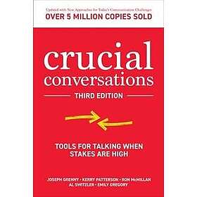 Crucial Conversations: Tools for Talking When Stakes are High, Third Edition