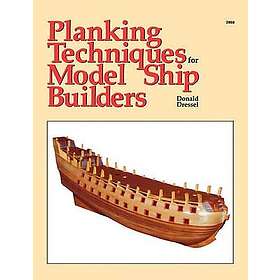 Planking Techniques for Model Ship Builders