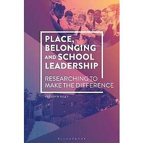 Place, Belonging and School Leadership