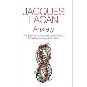 Anxiety – The Seminar of Jacques Lacan, Book X