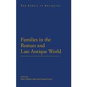Families in the Roman and Late Antique World