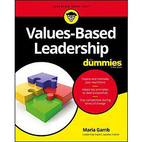 Values–Based Leadership For Dummies