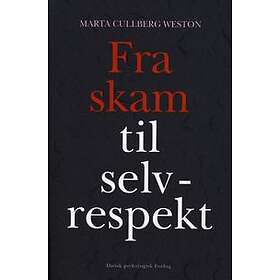 Best pris på Fra skam til selvrespekt Bøker - Sammenlign priser hos Prisjakt