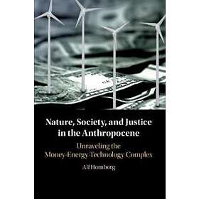 Nature, Society, and Justice in the Anthropocene
