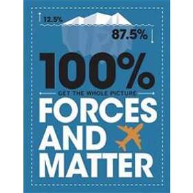 100% Get the Whole Picture: Forces and Matter