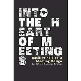 Into the Heart of Meetings: Basic Principles of Meeting Design