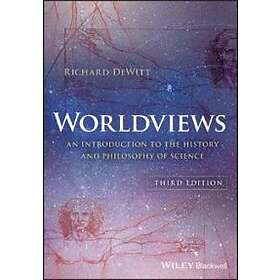 Worldviews – An Introduction to the History and Philosophy of Science, 3rd Edition