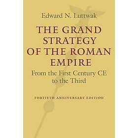 The Grand Strategy of the Roman Empire
