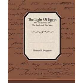 The Light of Egypt or the Science of the Soul and the Stars