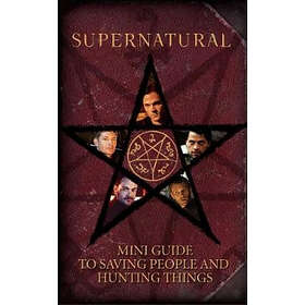 Supernatural: Mini Guide To Saving People and Hunting Things (Mini Book)