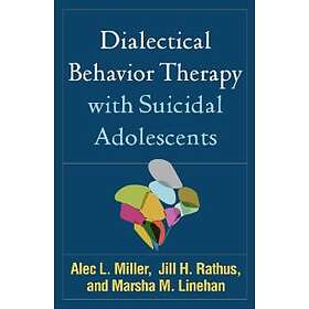 Dialectical Behavior Therapy with Suicidal Adolescents