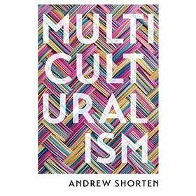 Multiculturalism: The Political Theory of Diversit y Today