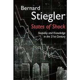 States of Shock – Stupidity and Knowledge in the 21st Century