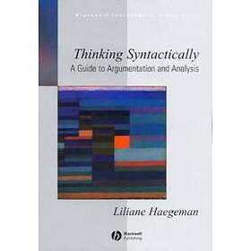 Thinking Syntactically – A Guide to Argumentation and Analysis