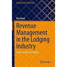 Revenue Management in the Lodging Industry