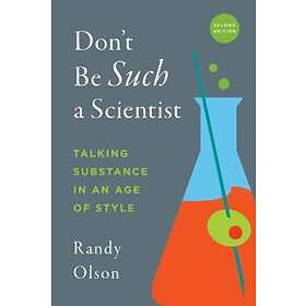 Don't Be Such a Scientist, Second Edition