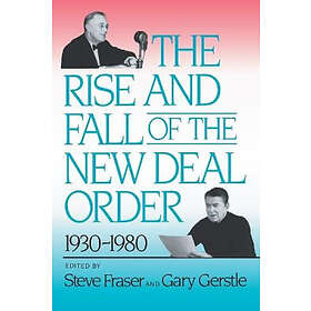 The Rise and Fall of the New Deal Order, 1930-1980