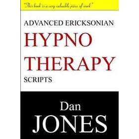 Advanced Ericksonian Hypnotherapy Scripts: Expanded Edition