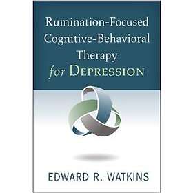 Rumination-Focused Cognitive-Behavioral Therapy for Depression